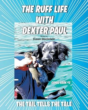 portada The Ruff Life with Dexter Paul: The Tail Tells The Tale (en Inglés)