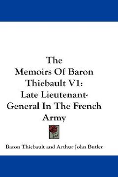 portada the memoirs of baron thiebault v1: late lieutenant-general in the french army (en Inglés)