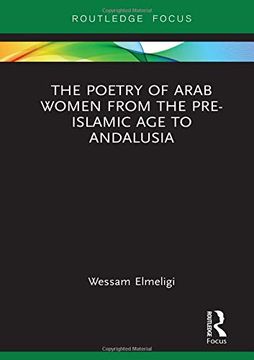 portada The Poetry of Arab Women From the Pre-Islamic age to Andalusia (Focus on Global Gender and Sexuality) (in English)