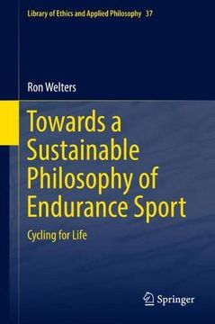 portada Towards a Sustainable Philosophy of Endurance Sport: Cycling for Life (Library of Ethics and Applied Philosophy) (in English)