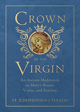 portada Crown of the Virgin: An Ancient Meditation on Mary'S Beauty, Virtue, and Sanctity (en Inglés)