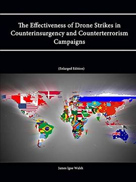 portada The Effectiveness of Drone Strikes in Counterinsurgency and Counterterrorism Campaigns (en Inglés)