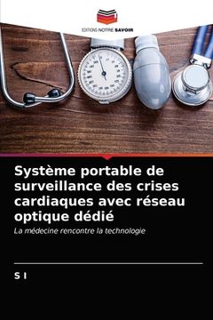 portada Système portable de surveillance des crises cardiaques avec réseau optique dédié (en Francés)