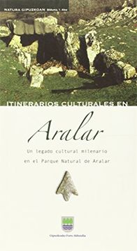 Itinerarios culturales en Aralar. un legado cultural milenario en el Parque Natu