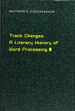 portada Track Changes: A Literary History of Word Processing (en Inglés)