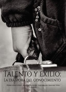 portada Talento y Exilio: La Diaspora del Conocimiento (in Spanish)