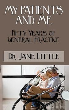portada My Patients And Me: Fifty Years of General Practice (in English)
