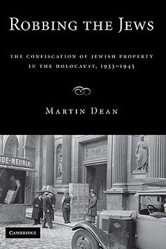 portada Robbing the Jews: The Confiscation of Jewish Property in the Holocaust, 1933-1945 (en Inglés)