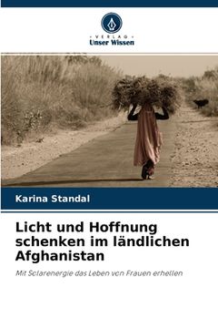 portada Licht und Hoffnung schenken im ländlichen Afghanistan (en Alemán)