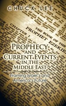 portada Prophecy and Current Events in the Middle East: Framing Israel'S and America'S Future (in English)