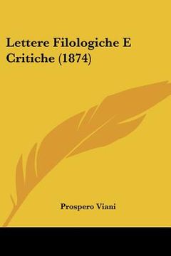 portada Lettere Filologiche E Critiche (1874) (en Italiano)