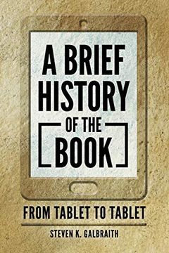 portada A Brief History of the Book: From Tablet to Tablet (en Inglés)