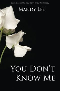 portada You Don'T Know me: Volume 1 (The you Don'T Know me Trilogy) (in English)