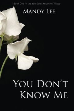 portada You Don'T Know me: Volume 1 (The you Don'T Know me Trilogy) (en Inglés)