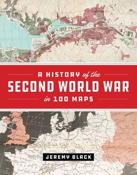 portada A History of the Second World war in 100 Maps (en Inglés)