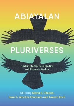 portada Abiayalan Pluriverses: Bridging Indigenous Studies and Hispanic Studies (en Inglés)