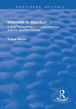 portada Interests in Abortion: A New Perspective on Foetal Potential and the Abortion Debate (en Inglés)