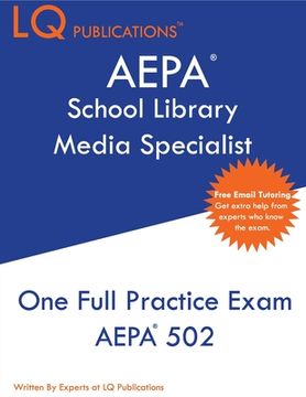 portada AEPA School Library Media Specialist: One Full Practice Exam - 2020 Exam Questions - Free Online Tutoring (en Inglés)