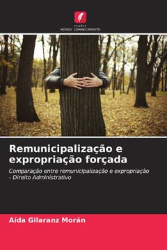 portada Remunicipalização e Expropriação Forçada (en Portugués)
