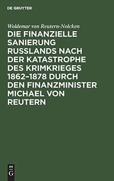 portada Die Finanzielle Sanierung Rußlands Nach der Katastrophe des Krimkrieges 1862-1878 Durch den Finanzminister Michael von Reutern (in German)