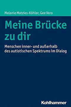 portada Meine Brucke Zu Dir: Menschen Inner- Und Ausserhalb Des Autistischen Spektrums Im Dialog (en Alemán)