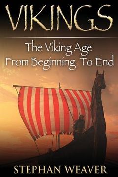 portada Vikings: The Viking Age From Beginning To End (en Inglés)