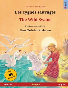portada Les Cygnes Sauvages – the Wild Swans (Français – Anglais). D'après un Conte de Fées de Hans Christian Andersen: Livre Bilingue Pour Enfants à Partir. (Sefa Albums Illustrés en Deux Langues) (en Francés)