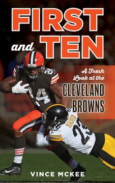 portada First and Ten: A Fresh Look at the Cleveland Browns (en Inglés)