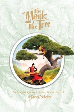 the monk and the tree: an ayahuasca journey of love beyond the 3d (en Inglés)