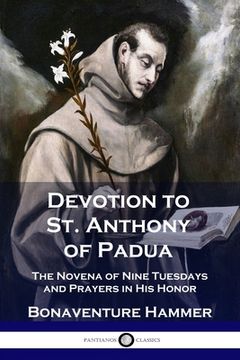 portada Devotion to st. Anthony of Padua: The Novena of Nine Tuesdays and Prayers in his Honor