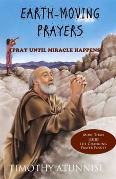 portada Earth-Moving Prayers: Pray Until Miracle Happens (en Inglés)