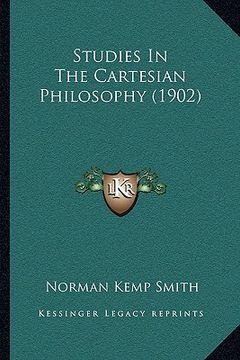 portada studies in the cartesian philosophy (1902) (in English)