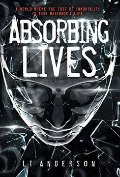 portada Absorbing Lives: A ya Dystopian Sci-Fi Urban Thriller (en Inglés)