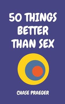 portada 50 Things Better Than Sex (in English)
