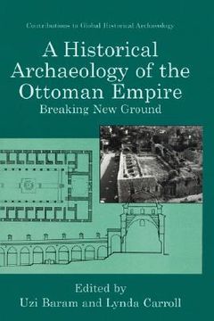 portada A Historical Archaeology of the Ottoman Empire (in English)