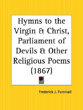 portada hymns to the virgin and christ, parliament of devils and other religious poems (en Inglés)