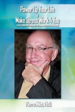 portada power up your life & make stress work 4 you: a do-it-yourself handbook on managing stress efficiently (in English)