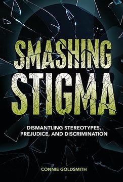 portada Smashing Stigma: Dismantling Stereotypes, Prejudice, and Discrimination (en Inglés)