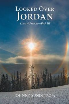 portada Looked Over Jordan: Land of Promise-Book III (en Inglés)