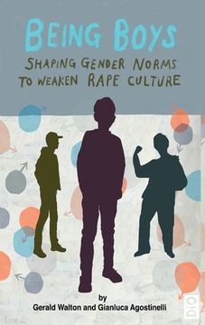 portada Being Boys: Shaping gender norms to weaken rape culture (en Inglés)