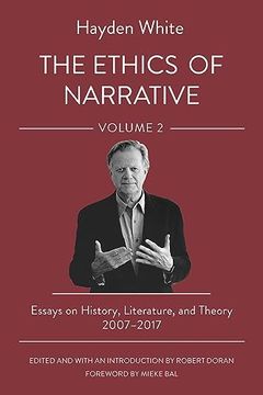 portada The Ethics of Narrative: Essays on History, Literature, and Theory, 2007–2017 (en Inglés)