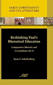portada Rethinking Paul's Rhetorical Education: Comparative Rhetoric and 2 Corinthians 10-13 (Early Christianity and its Literature) (Society of Biblical Literature (Numbered)) (en Inglés)