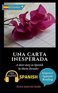portada Una Carta Inesperada: Learn Spanish With Improve Spanish Reading Downloadable Audio Included (en Inglés)