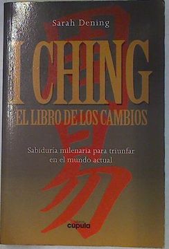 portada I Ching: El Libro de los Cambios. Sabiduria Milenaria Para Triunfar en el Mundo Actual