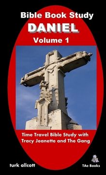 portada Bible Book Study DANIEL, Volume 1 (en Inglés)