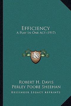 portada efficiency: a play in one act (1917) a play in one act (1917) (en Inglés)