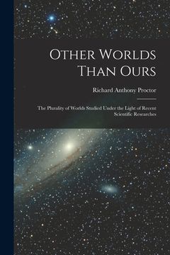 portada Other Worlds Than Ours: The Plurality of Worlds Studied Under the Light of Recent Scientific Researches (en Inglés)