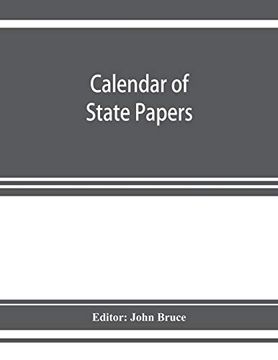 portada Calendar of State Papers, Domestic Series, of the Reign of Charles i 1637 - 1638 (en Inglés)