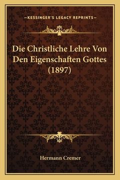 portada Die Christliche Lehre Von Den Eigenschaften Gottes (1897) (en Alemán)