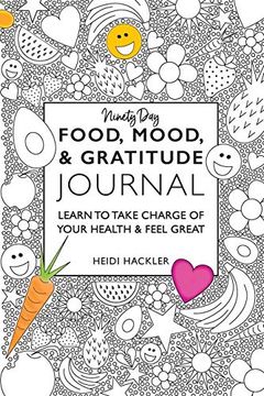 portada Food, Mood, & Gratitude Journal: Learn to Take Charge of Your Health & Feel Great (in English)
